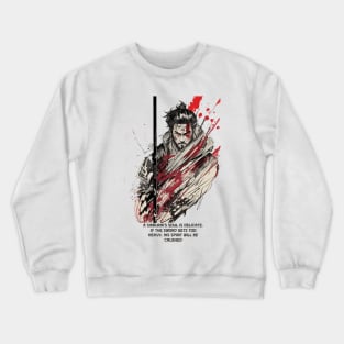 A samurai soul is delicate. If the sword gets too heavy, his spirit will be crushed Crewneck Sweatshirt